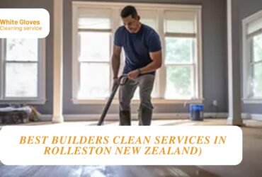 Best Builders Clean Services in Rolleston New Zealand)