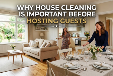 Why House Cleaning Is Important Before Hosting Guests