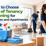 How to Choose End of Tenancy Cleaning for Houses and Apartments